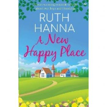 A New Happy Place: A Heart-Warming Romantic Comedy
