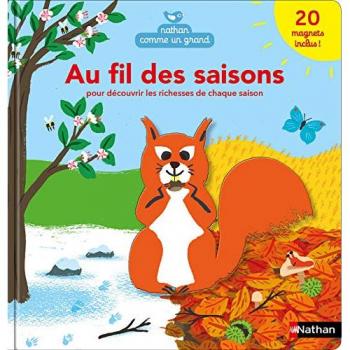 Au fil des saisons : Pour découvrir les richesses de chaque saison