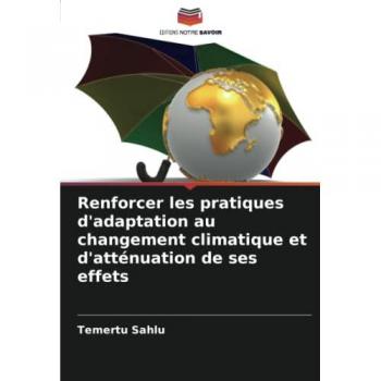 Renforcer les pratiques d'adaptation au changement climatique et d'atténuation de ses effets