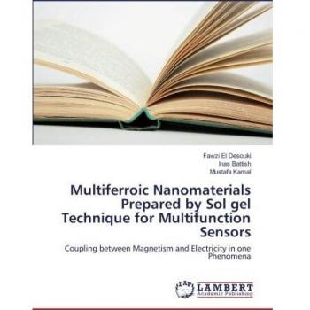 Multiferroic Nanomaterials Prepared by Sol gel Technique for Multifunction Sensors