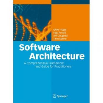 Software Architecture: A Comprehensive Framework and Guide for Practitioners