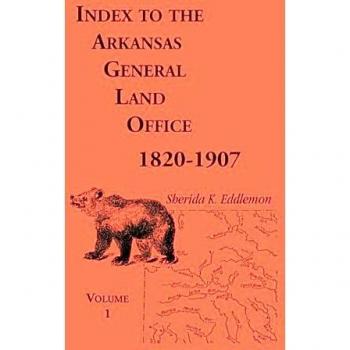 Index to the Arkansas General Land Office, 1820-1907