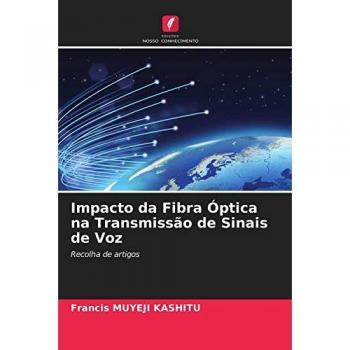 Muyeji Kashitu, Francis: Impacto da Fibra Óptica na Transmissão de Sinais de Voz