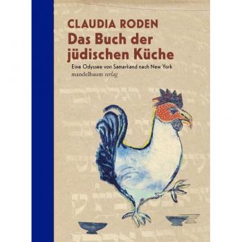 Das Buch der jüdischen Küche. Eine Odyssee von Samarkand nach New York.