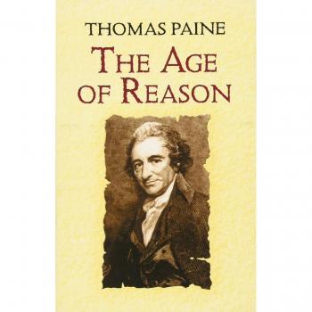 The Age of Reason: Being an Investigation of True and Fabulous Theology
