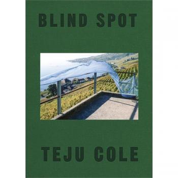 Blind Spot by Cole & Teju