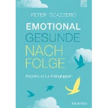 Emotional gesunde Nachfolge: Begleitkurs für Kleingruppen