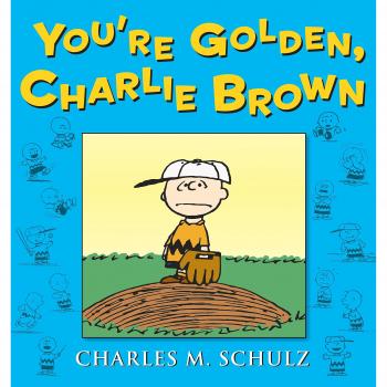 You're golden, Charlie Brown