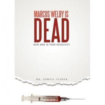 Marcus Welby Is Dead: Now Who Is Your Advocate?