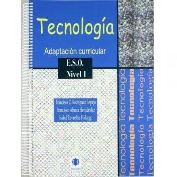 Tecnología: Adaptación curricular. Nivel 1. E.S.O..