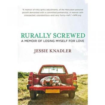 Rurally Screwed: A Memoir of Losing Myself for Love