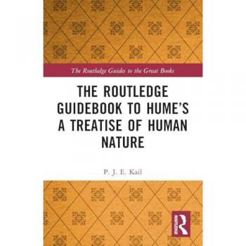 The Routledge Guidebook to Hume’s A Treatise of Human Nature