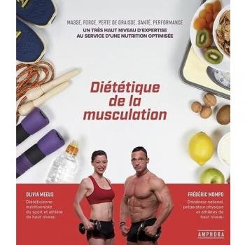 DIETETIQUE DE LA MUSCULATION nouvelle édition augmentée
