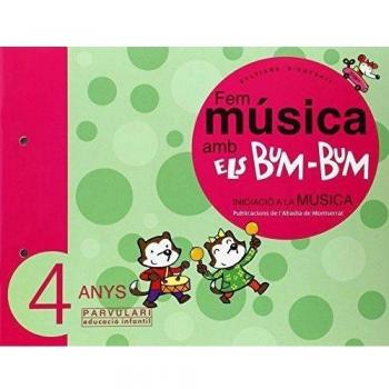 Fem música amb els Bum-Bum. Educació Infantil. Parvulari 4 anys. Alumne (Tapa blanda).