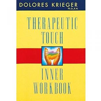 Dolores Krieger Ph.D. R.N. Therapeutic Touch Inner Workbook