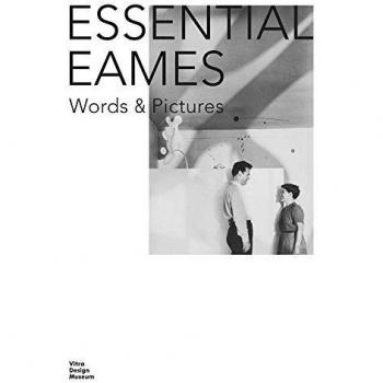 Essential Eames : Words & Pictures