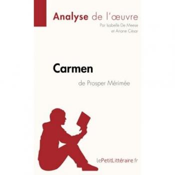 Carmen de Prosper Mérimée : analyse complète de l'oeuvre et résumé