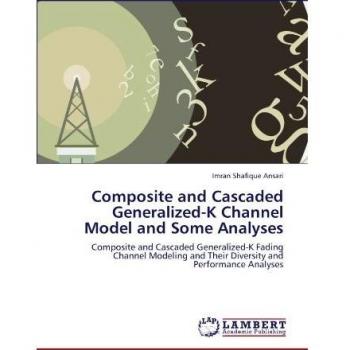 Composite and Cascaded Generalized-K Channel Model and Some Analyses