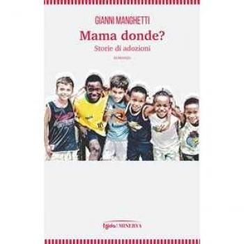 Mama donde? Storie di adozioni Gianni Manghetti