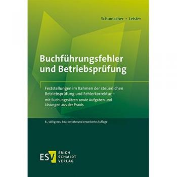 Buchführungsfehler und Betriebsprüfung: Feststellungen im Rahmen der steuerlichen Betriebsprüfung und Fehlerkorrektur – mit Buchungssätzen sowie Aufgaben und Lösungen aus der Praxis
