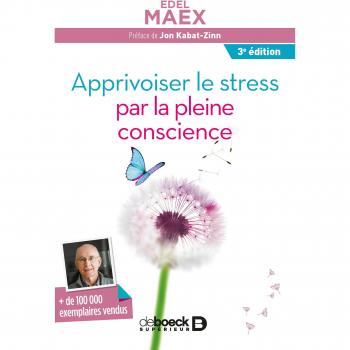 Apprivoiser le stress par la pleine conscience