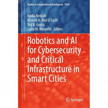 Robotics and AI for Cybersecurity and Critical Infrastructure in Smart Cities