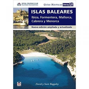 Guías náuticas imray. Islas baleares: Ibiza, formentera, mallorca, cabrera y menorca. Nueva edición ampliada y actualizada.