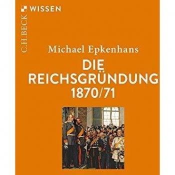 Michael Epkenhans Die Reichsgründung 1870/71