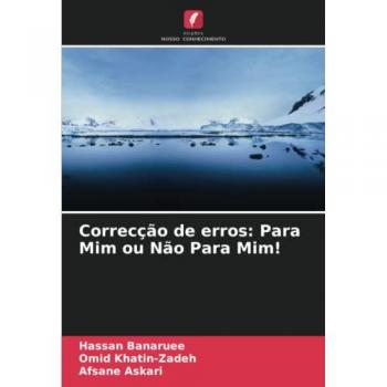 Banaruee, Hassan: Correcção de erros: Para Mim ou Não Para Mim!