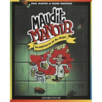 Maudit manoir, Tome 1 : Les expériences de Von Skalpel (Poche Maudit Ma)