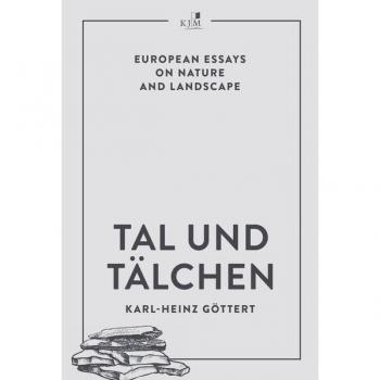 Tal und Tälchen: European Essays on Nature and Landscape