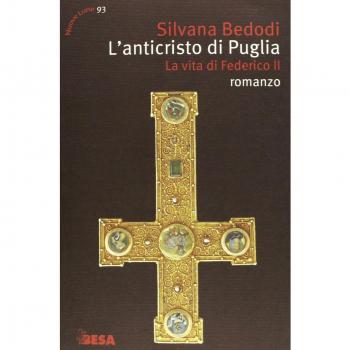 L'Anticristo di Puglia. La vita di Federico II