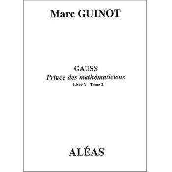 Gauss Prince des mathématiciens : Livre V