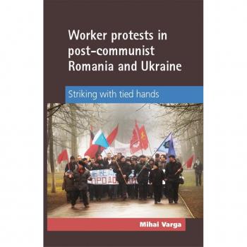 Vitalsource Technologies, Inc. Worker Protests In Post-communist Romania And Ukraine