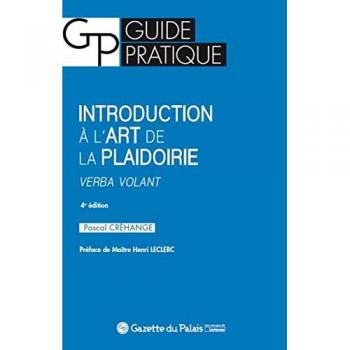 Introduction à l'art de la plaidoirie : Verba volant