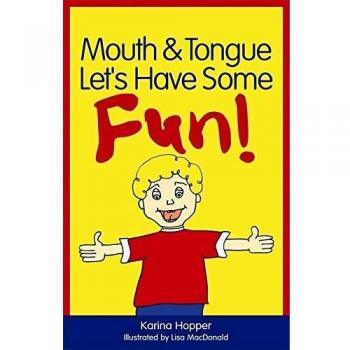 Mouth and Tongue Let's Have Some Fun!