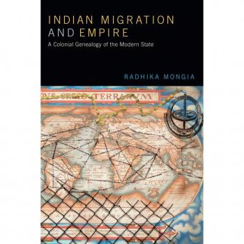 Indian Migration and Empire by Radhika Mongia