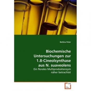 Biochemische Untersuchungen zur 1.8-Cineolsynthase aus N. suaveolens