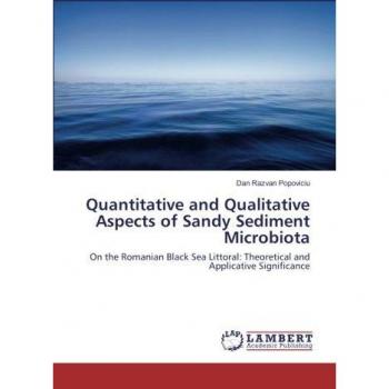 Quantitative and Qualitative Aspects of Sandy Sediment Microbiota: On the Romanian Black Sea Littoral: Theoretical and Applicative Significance