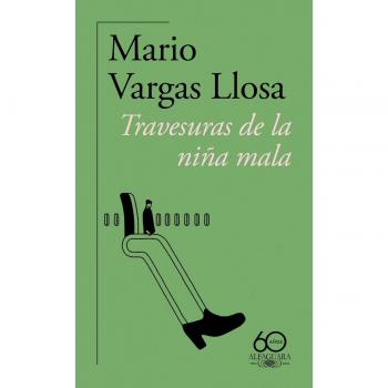 Travesuras De La Niña Mala (60.º Aniversario De Alfaguara)
