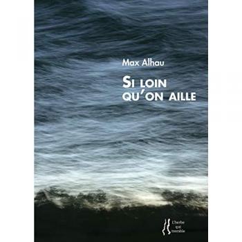 Si loin qu'on aille