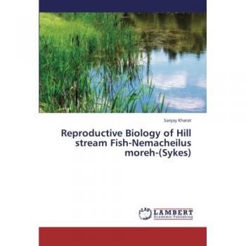 Kharat, Sanjay: Reproductive Biology of Hill stream Fish-Nemacheilus moreh-(Sykes)