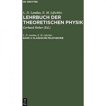 Lehrbuch der theoretischen Physik, Band 2: Klassische Feldtheorie