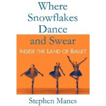 Where Snowflakes Dance and Swear: Inside the Land of Ballet