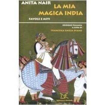 La mia magica India. Favole e miti