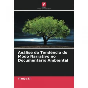 Análise da Tendência do Modo Narrativo no Documentário Ambiental: DE