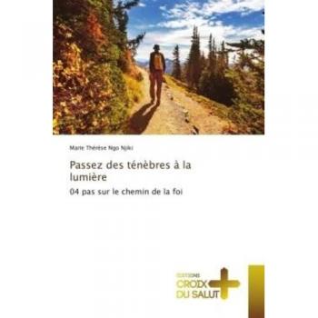 Ngo Njiki, Marie Thérèse: Passez des ténèbres à la lumière