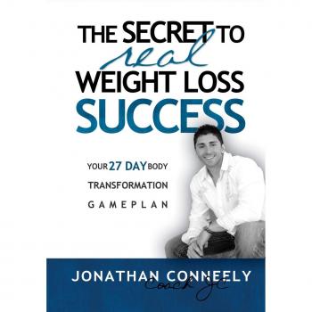 THE SECRET TO REAL WEIGHT LOSS SUCCESS