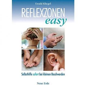 Reflexzonen easy: Selbsthilfe sofort bei kleinen Beschwerden
