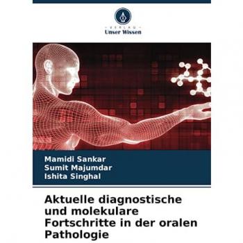 Sankar, Mamidi: Aktuelle diagnostische und molekulare Fortschritte in der oralen Pathologie